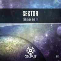 [OUT NOW!] Sektor - The Only One EP [Celsius Recordings | cls112]