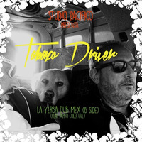 La Yerba Dub Mex - B side (feat. Papito Colective) by Tabasco Driver