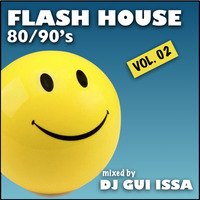 Flash House 80/90's - vol. 02 by Dj Gui Issa