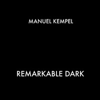 Remarkable dark by Manuel Kempel