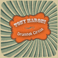 Tony Maroni - Drumtek Circus Mixtape by Tony Maroni