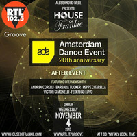 HOUSE OF FRANKIE SPECIAL EPISODE DEDICATED TO ADE AMSTERDAM DANCE EVENT- AFTER EVENT by HOUSE OF FRANKIE