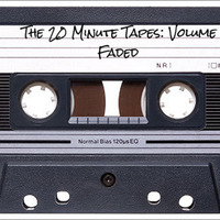 20 Min Tapes Vol 2. Faded by Matt-Jordan Budzevski