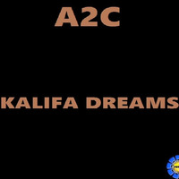 Kalifa Dreams (original Mix) Clip OUT NOW!! by A2C