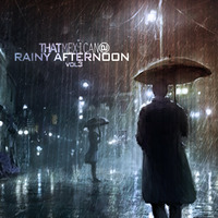 Rainy Afternoon vol 3 by That Mexican DJ