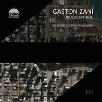 Gaston Zani - Under Control (Djeep Rhythms Remix)[Stage Records] by Gaston Zani