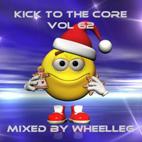 Kick to the core 62 - UK Hardcore by WHEELLEG