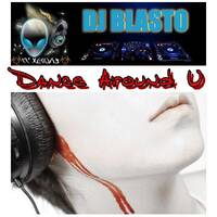 dance around u by DjBlasto