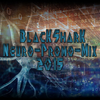 BlacKSharK Neuro Promo Mix 2015 by BlacKSharK