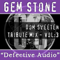 Gem Stone - Dom Sweeten Tribute - Part 3 - Defective Audio
