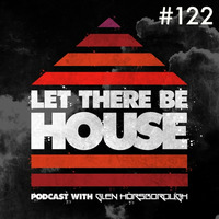 LTBH podcast with Glen Horsborough #122 by Let There Be House