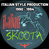 Italian Style Production 1990 - 1994 - SKOOTA by Scott Skoota Reilly