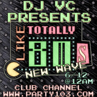 DJ VC Presents Like Totally 80s New Wave (Party103) Follow Me @DJVCNYC by Dj VC