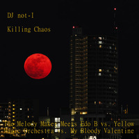 Killing Chaos by DJ not-I