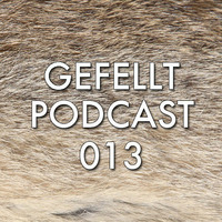 GEFELLT Podcast 013 - David Hasert by Feines Tier