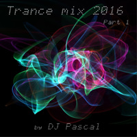 Trance Mix 2016 Part 1 by DJ Pascal Belgium