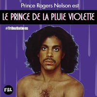 Prince Rogers Nelson est Le Prince De La Pluie Violette (Tributlations) by Free&Legal