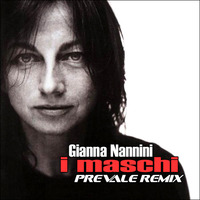 Gianna Nannini - I Maschi ( Prevale Remix ) by Prevale