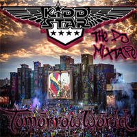 TomorrrowWorld  "The DJ Mixtape" by DJ Kidd Star