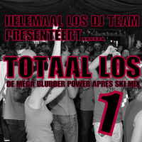 Helemaal Los DJ Team - Totaal Los 1 (De mega blubber power après ski mix) by Helemaal Los DJ Team