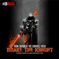 Don Diablo vs. Charli XCX - Brake the Knight (LABØ! &amp; Fabien Pizar Mashup Mix) by ‪‎LABØ‬!