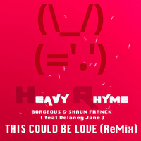 This Could Be Love (Heavy Rhyme Remix) by Heavy Rhyme