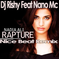 Rapture - Nadia Ali - Dj Rishy Ft Dj Nano Mc (Nice Beat Remix) by NanoMc Devia