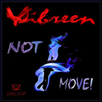 Vibreen - Not Move! by Leeloop