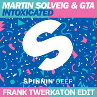 Martin Solveig &amp; GTA - Intoxicated (Frank Twerkaton Edit) by Frank aka farec