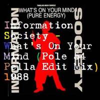 Information Society - What's On Your Mind (Pole 54 Pella Edit Mix) 1988 by DVJ Yat-Sen