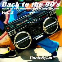 UncleS@m™ - Back to the 90's Vol. 2 by UncleS@m™