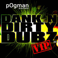DANK002 - p0gman - Dank 'N' Dirty Dubz (VIP) [OUT NOW ON BEATPORT] by Dank 'N' Dirty Dubz