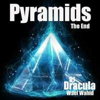 156 WAEL WAHID (DJ DRACULA) - Pyramids The End by Wael Wahid DJ Dracula