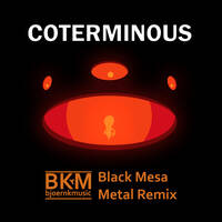 COTERMINOUS || Black Mesa "We've Got Hostiles" Metal Remix by BKM