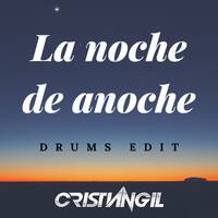 La noche de anoche - Extended Drums by Cristian Gil Dj - Remixes