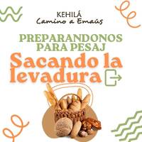 Preparandonos para Pesaj | Sacando la Levadura. by Kehila Camino a Emaus