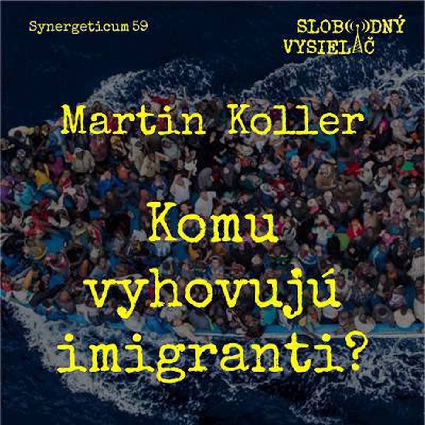 Synergeticum 59 - 2018-02-20 Komu vyhovujú imigranti ? episode artwork