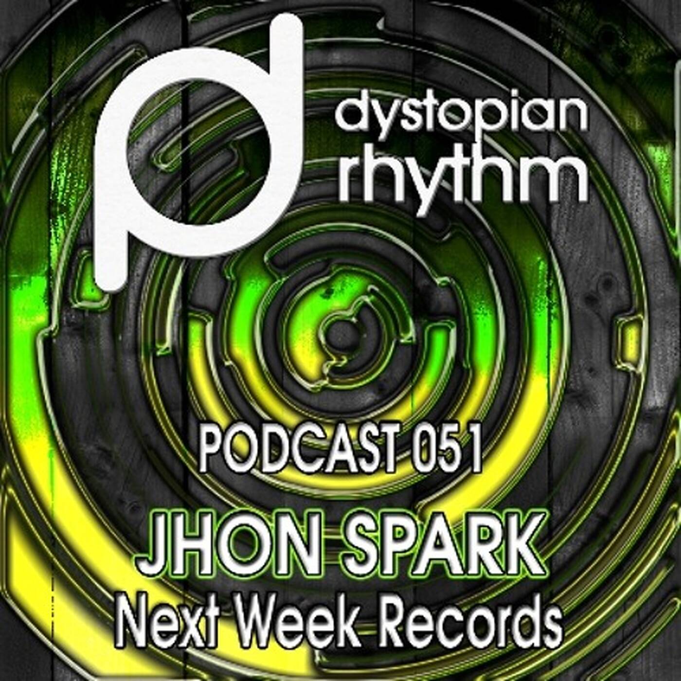 Dystopian Rhythm Podcast 051 - Jhon Spark episode artwork