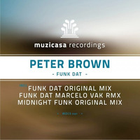 Peter Brown - Funk Dat (Marcelo Vak Remix) [Muzicasa Recordings] by marcelovak