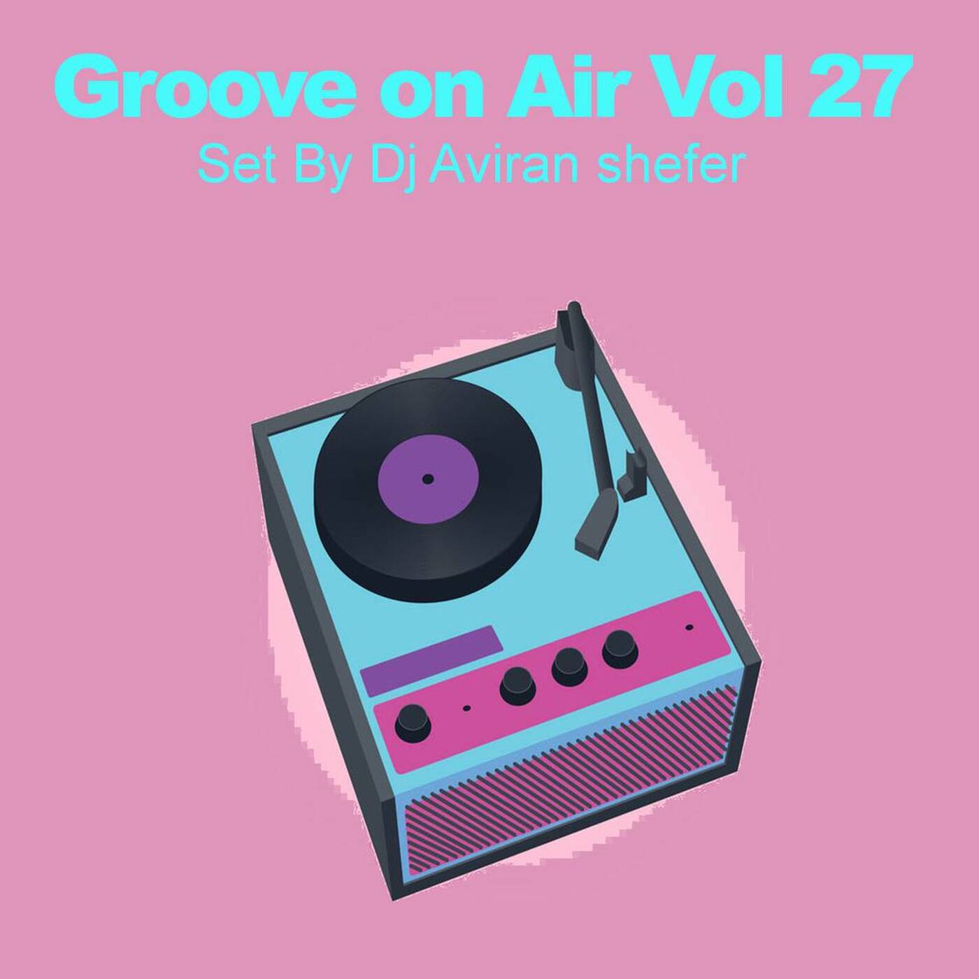 Groove On Air Vol 27 - Set by Dj Aviran Shefer episode artwork