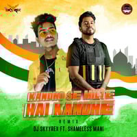 KANDHON SE MILTE HAIN KANDHE - DJ SKYYREX Ft. SHAMELESS MANI (REMIX) by DJ SKYYREX