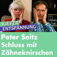 Peter Seitz: Total zerknirscht oder völlig entspannt – Schluss mit Zähne zusammenbeißen! by Welt der Gesundheit.tv