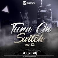 TURN ON SWITCH by DJ DAVIS PANAMA