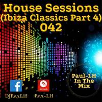 House Sessions 042 (Ibiza Classics Part 4) by Paul-LH
