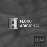 Fluxo Adicional #004 - Discover Underrated Artists! by Filipe Patricio