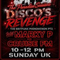 Paradise Sessions 703 - Disco's Revenge - Stars on 45’s featuring the Brit Funk Phenomenon Pt 2 and DJ Allan’s Awesome 4Some . With Marky P - Cruise FM - 26 th April 2026 by Marky P