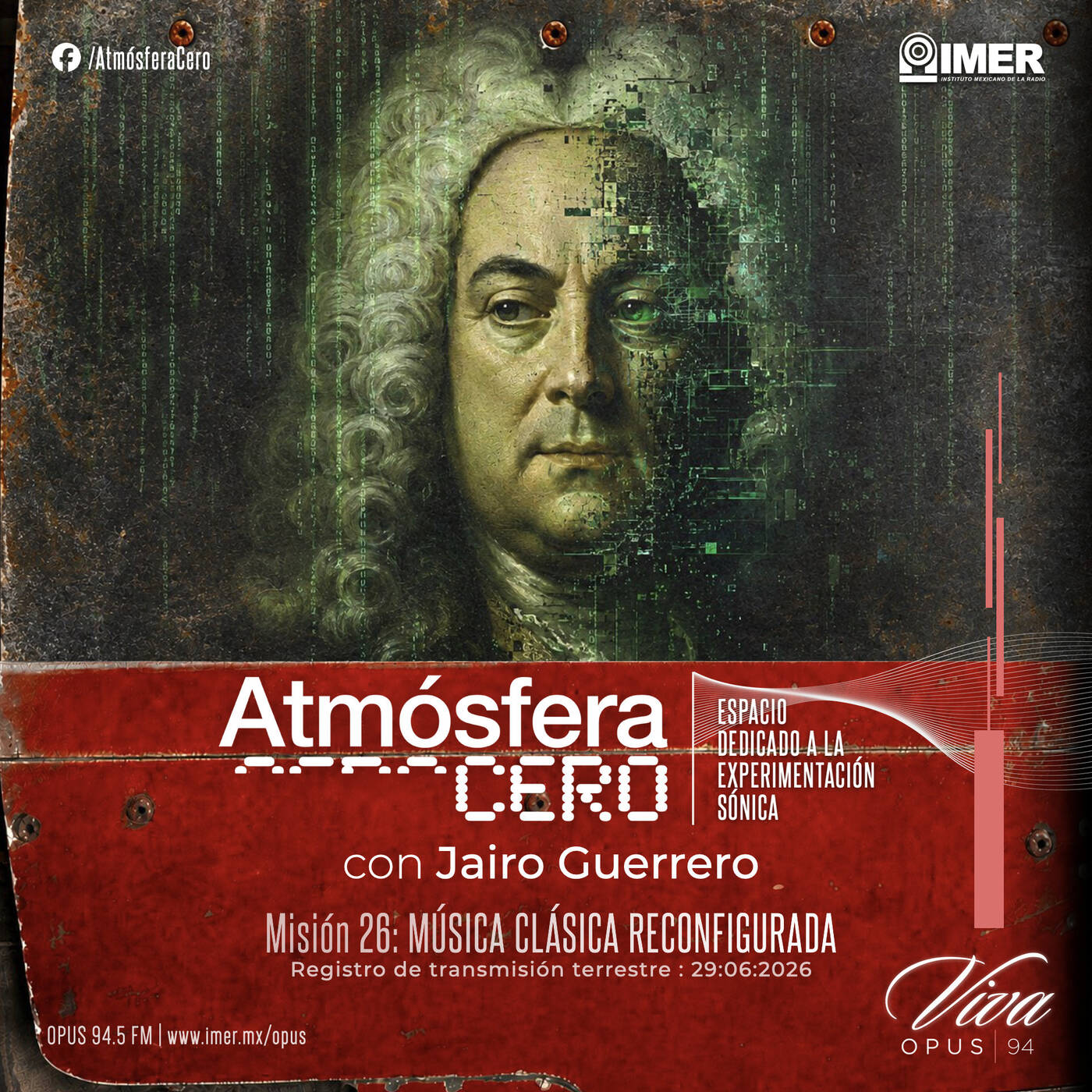 Atmósfera Cero — Edición 26 : Música clásica reconfigurada | Jairo Guerrero | Opus 94 (IMER) | Juno 29 -2026 episode artwork
