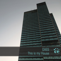 DXES - This Is My House by Chibar Records