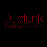 Dubfunk - Christmas Mix 2012 by Dubfunk
