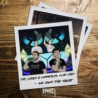 DJ THT, Justin Corza &amp; Commercial Club Crew - We Own The Night (DJ THT Edit Preview) by Tough Stuff! Music